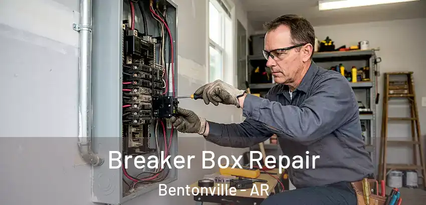  Breaker Box Repair Bentonville - AR