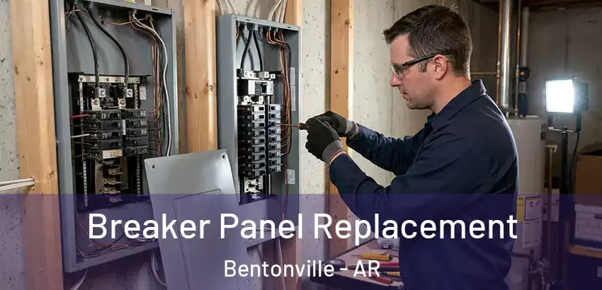  Breaker Panel Replacement Bentonville - AR