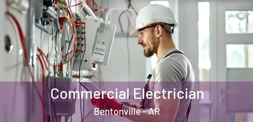  Commercial Electrician Bentonville - AR