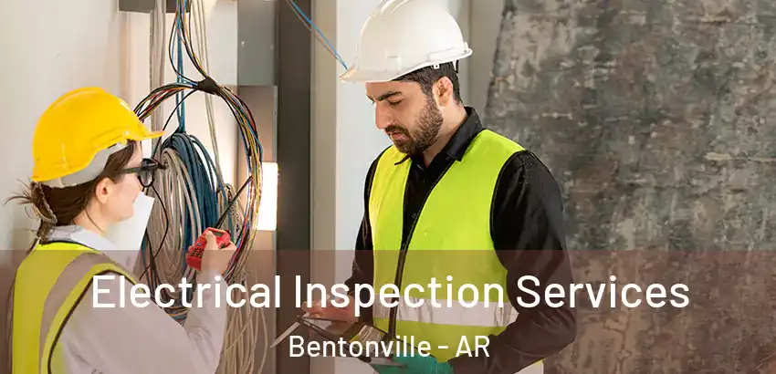  Electrical Inspection Services Bentonville - AR