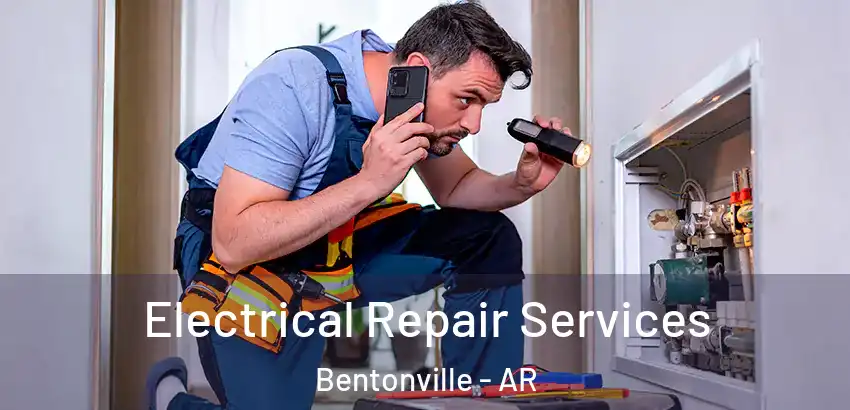  Electrical Repair Services Bentonville - AR