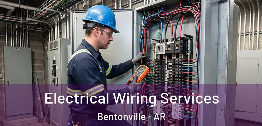  Electrical Wiring Services Bentonville - AR