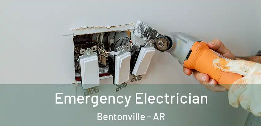  Emergency Electrician Bentonville - AR