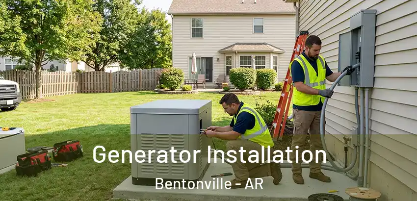  Generator Installation Bentonville - AR