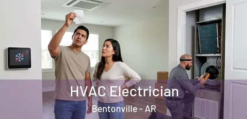  HVAC Electrician Bentonville - AR