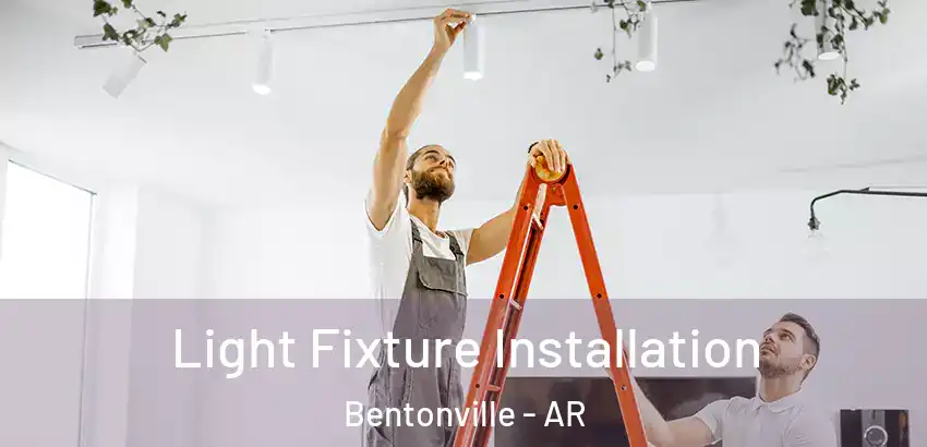  Light Fixture Installation Bentonville - AR