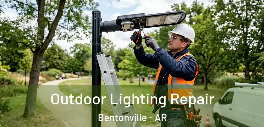  Outdoor Lighting Repair Bentonville - AR