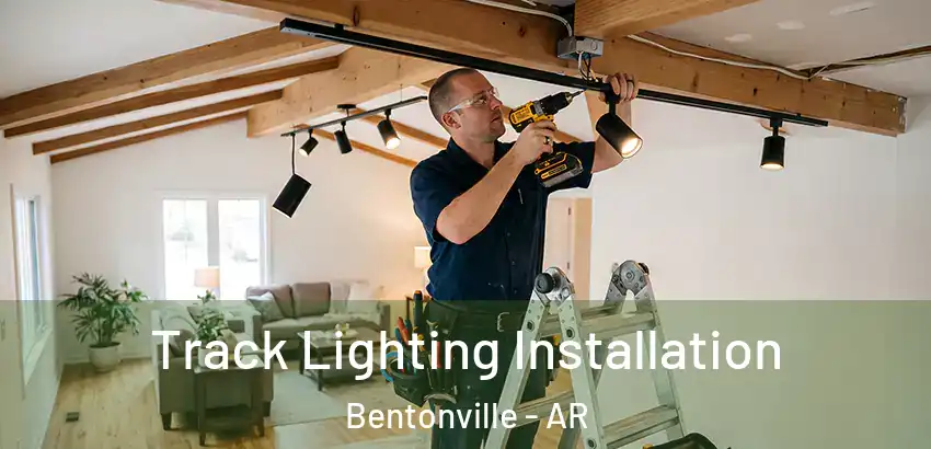  Track Lighting Installation Bentonville - AR